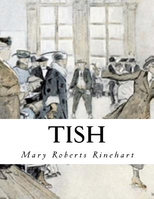 Tish - Rinehart, Mary Roberts