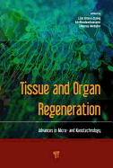 Tissue and Organ Regeneration: Advances in Micro- And Nanotechnology