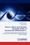 Tissue Culture and Genetic Diversity Study of Saccharum Officinarum L.