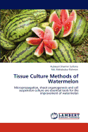 Tissue Culture Methods of Watermelon