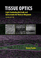 Tissue Optics: Light Scattering Methods and Instruments for Medical Diagnosis - Tuchin, V V, and Society Of Photo-Optical Instrumentation Engineers