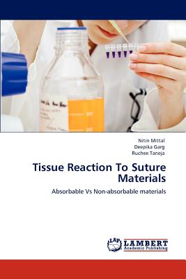 Tissue Reaction To Suture Materials - Mittal Nitin, and Garg Deepika, and Taneja Ruchee