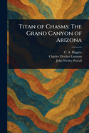 Titan of Chasms: The Grand Canyon of Arizona