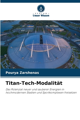 Titan-Tech-Modalit?t - Zarshenas, Pourya