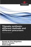 Titanate synthesis: different methods and different precursors