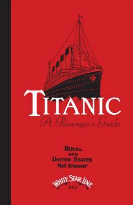 Titanic: A Passenger's Guide Pocket Book - Blake, John