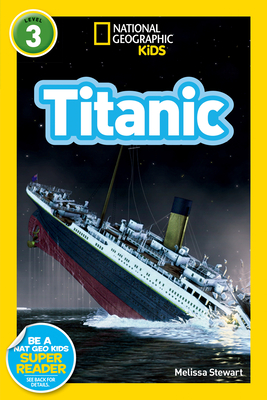 Titanic (National Geographic Kids Readers, Level 3) - Stewart, Melissa