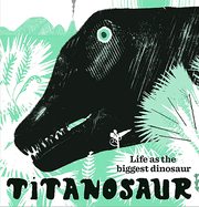 Titanosaur: Life as the biggest dinosaur