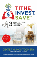 Tithe, Invest, Save: 3 Keys to Your Financial Destiny