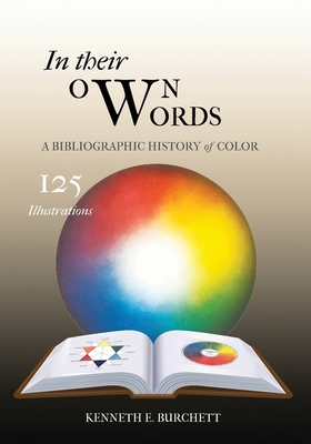 Title: In Their Own Words : A Bibliographic History of Color - Burchett, Kenneth E