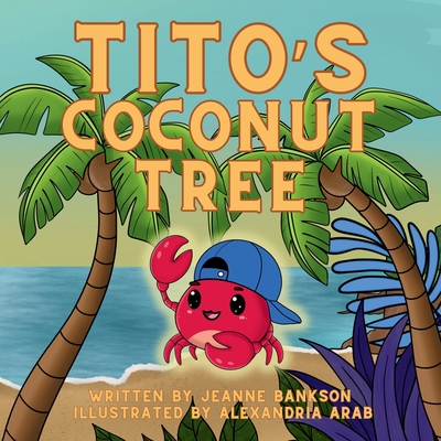 Tito's Coconut Tree: A Heartwarming Tale on Love and Loss - Bankson, Jeanne