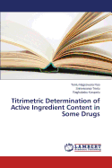 Titrimetric Determination of Active Ingredient Content in Some Drugs