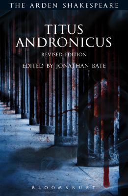 Titus Andronicus: Revised Edition - Bate, Jonathan, and Thompson, Ann (Editor), and Kastan, David Scott (Editor)