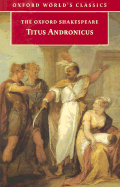 Titus Andronicus - Shakespeare, William, and Waith, Eugene M (Editor)