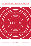 Titus: Life-Changing Truth in a World of Lies, Study Guide with Leader's Notes