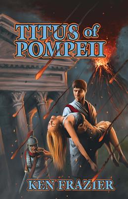 Titus of Pompeii - Tackett, Billy, and Frazier, Ken