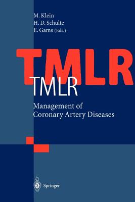 Tmlr Management of Coronary Artery Diseases - Klein, Michael (Editor), and Schulte, H D (Editor), and Gams, E (Editor)