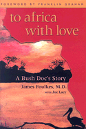 To Africa with Love: A Bush Doc's Story
