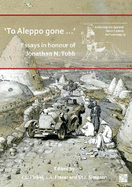 'To Aleppo gone ...': Essays in honour of Jonathan N. Tubb
