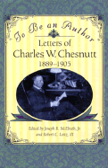 "to Be an Author": Letters of Charles W. Chesnutt, 1889-1905