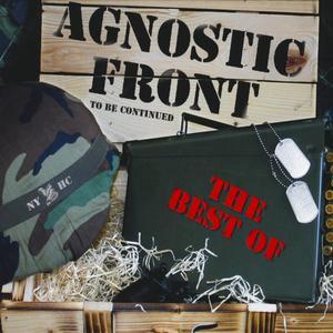 To Be Continued: The Best of Agnostic Front - Agnostic Front