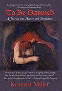 To Be Damned: A Journey Into Horror and Temptation