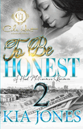 To Be Honest 2: A Hood Millionaire Romance