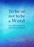 To Be or Not to Be a Word: New Reflections on the Definition of Word