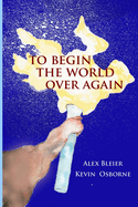 To Begin the World Over Again