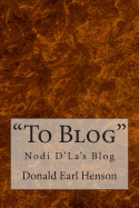 "To Blog": Nodi D' La's Blog