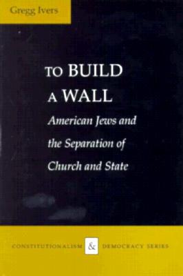 To Build a Wall - Ivers, Gregg, Professor