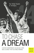 To Chase a Dream: A Soccer Championship, an Unlikely Hero and a Journey That Redefined Winning