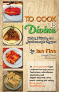 To Cook is Divine: Italian, Filipino, and Southern-style Recipes