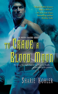To Crave a Blood Moon - Kohler, Sharie