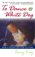 To Dance with the White Dog