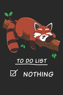 To Do List Nothing: 6x9 Zoll ca. DIN A5 Roter Panda Notizheft kariert - 120 Seiten kariertes Roter Panda Notizbuch f?r Notizen in Schule, Universit?t, Arbeit oder zuhause. - Eine tolles Geschenk f?r Ihre Liebsten.