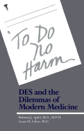 To Do No Harm: Des and the Dilemmas of Modern Medicine