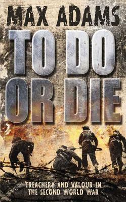 To Do or Die - Adams, Max