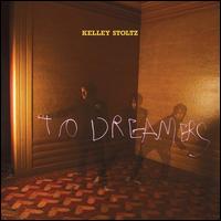 To Dreamers - Kelley Stoltz