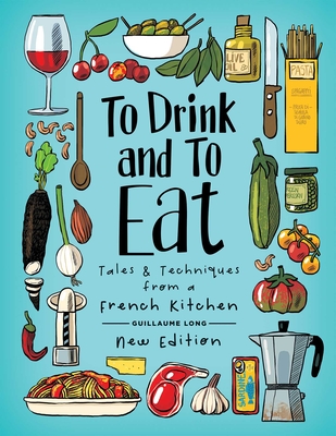 To Drink and to Eat: New Edition - Tran, Nguyen (Foreword by)