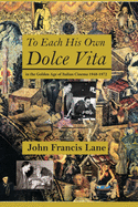 To Each His Own Dolce Vita: in the Golden Age of Italian Cinema 1948-1972