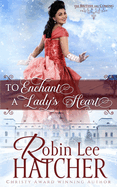 To Enchant a Lady's Heart: A Sweet Victorian Romance