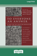 To Everyone an Answer: A Case for the Christian World View [Standard Large Print 16 Pt Edition]