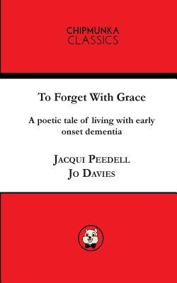 To Forget With Grace ( mono) - Jacqui, Peedell, and Jo, Davies