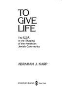 To Give Life: The Uja in the Shaping of the American Jewish Community