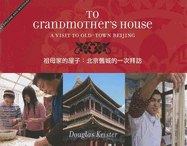 To Grandmother's House: A Visit to Old-Town Beijing