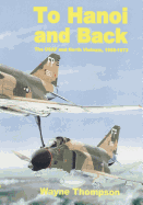 To Hanoi and Back: The United States Air Force and North Vietnam 1966-1973