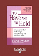 To Have and to Hold: A Personal Handbook for Building a Strong Marriage and Preventing Affairs