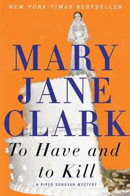 To Have and to Kill - Clark, Mary Jane