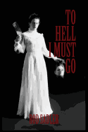 To Hell I Must Go: The True Story of Michigan's Lizzie Borden